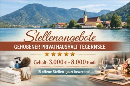 Stellenangebote für Hauspersonal im gehobenen Privathaushalt am Tegernsee – Gehalt 3.000 bis 8.000 Euro monatlich, 15 offene Stellen.